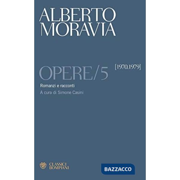 Opere. Vol. 5: Romanzi e racconti 1970 -1979