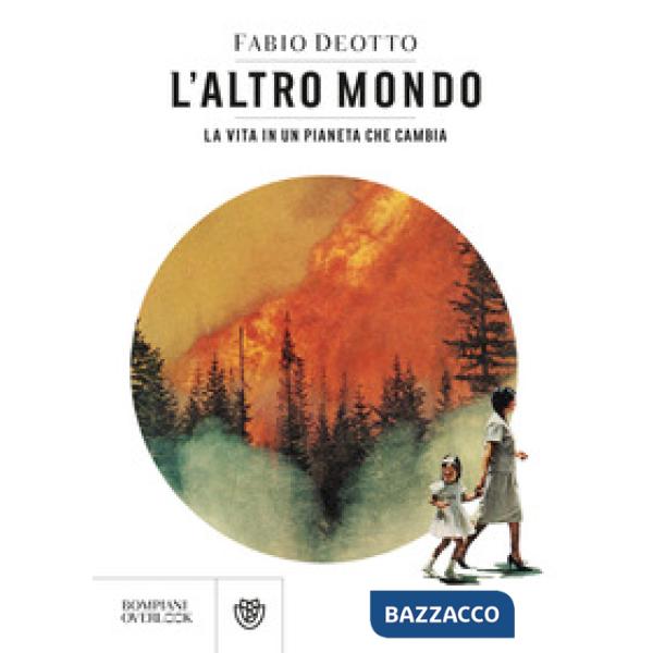 Altro mondo. La vita in un pianeta che cambia (L')