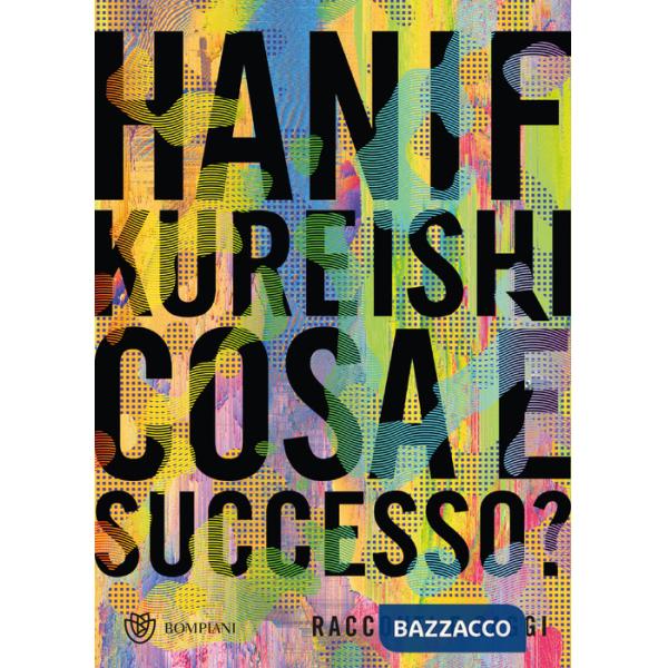 Cosa è successo? Racconti e saggi
