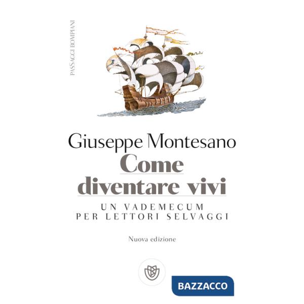 Come diventare vivi. Un vademecum per lettori selvaggi