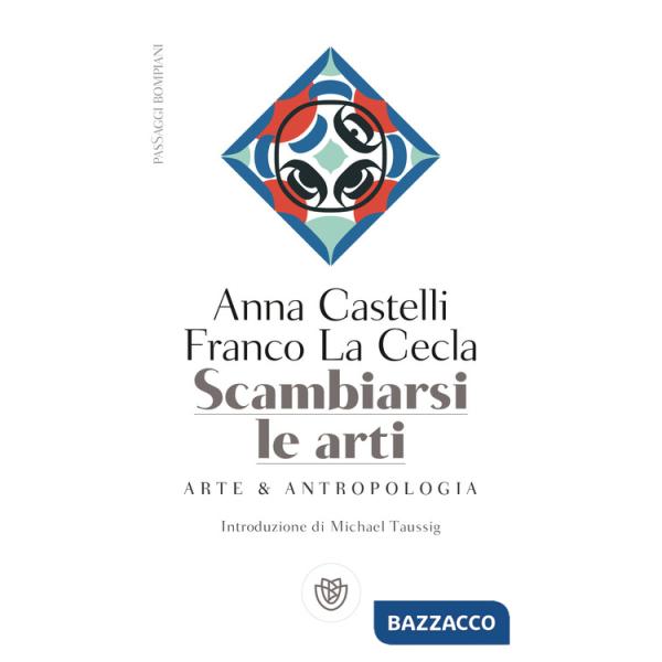Scambiarsi le arti. Arte & antropologia