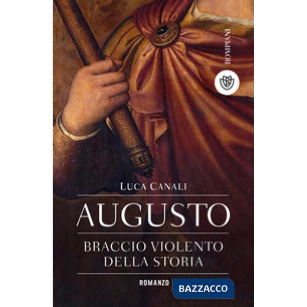 Augusto, braccio violento della storia