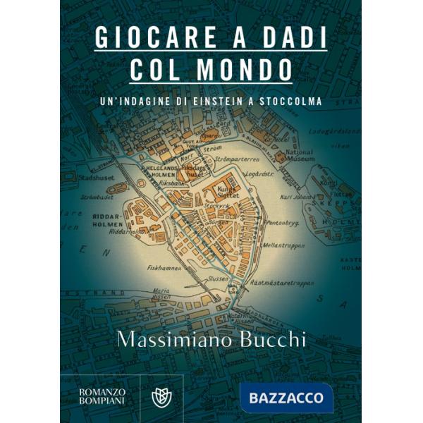 Giocare a dadi col mondo. Un'indagine di Einstein a Stoccolma