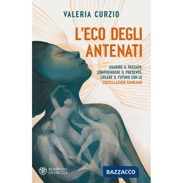 Eco degli antenati. Guarire il passato, comprendere il presente, creare il futuro con le costellazioni familiari (L')