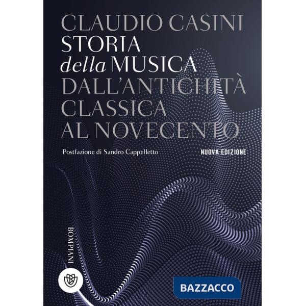 Storia della musica. Dall'antichità classica al Novecento. Nuova ediz.