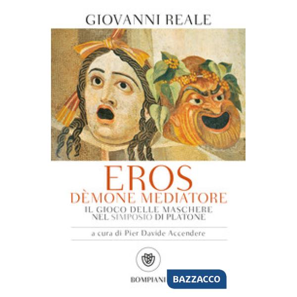 Eros dèmone mediatore. Il gioco delle maschere nel Simposio di Platone