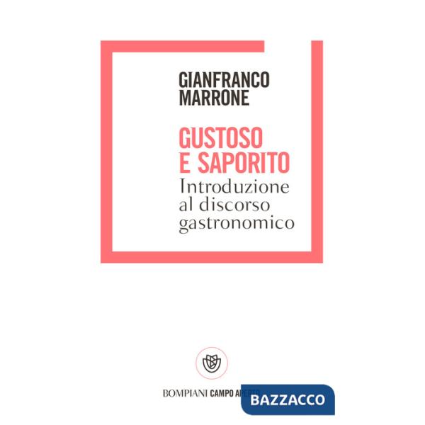Gustoso e saporito. Introduzione al discorso gastronomico