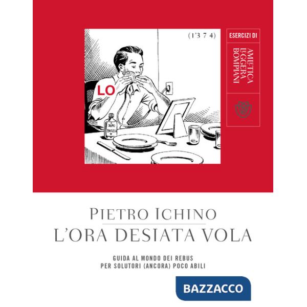 Ora desiata vola. Guida al mondo dei rebus per solutori (ancora) poco abili (L')