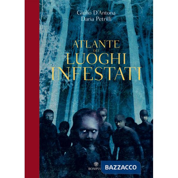 Atlante dei luoghi infestati. Ediz. a colori