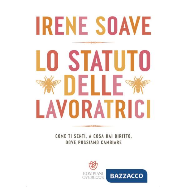 Statuto delle lavoratrici, Come ti senti, a cosa hai diritto, dove possiamo cambiare (Lo)