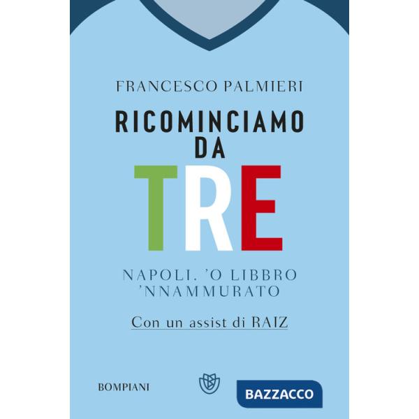 Ricominciamo da tre. Napoli, 'o libbro 'nnamurato'