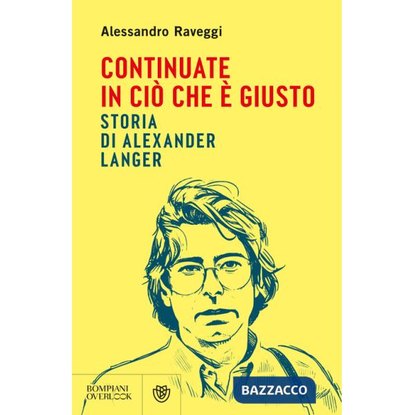 Continuate in ciò che è giusto. Storia di Alexander Langer