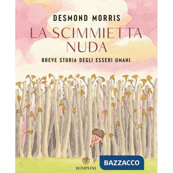 Scimmietta nuda. Breve storia degli esseri umani. Ediz. a colori (La)