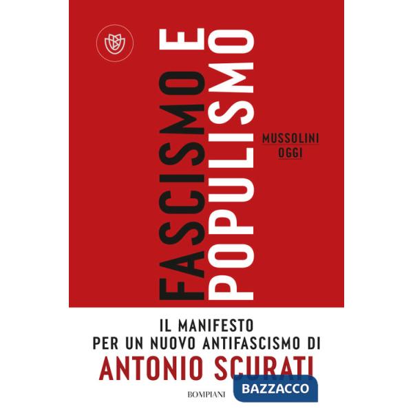 Fascismo e populismo. Mussolini oggi