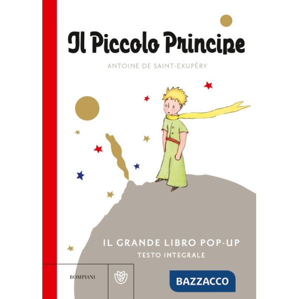 Piccolo Principe. Il grande libro pop-up. Ediz. a colori (Il)