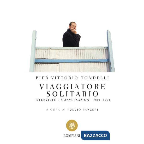Viaggiatore solitario. Interviste e conversazioni 1980-1991