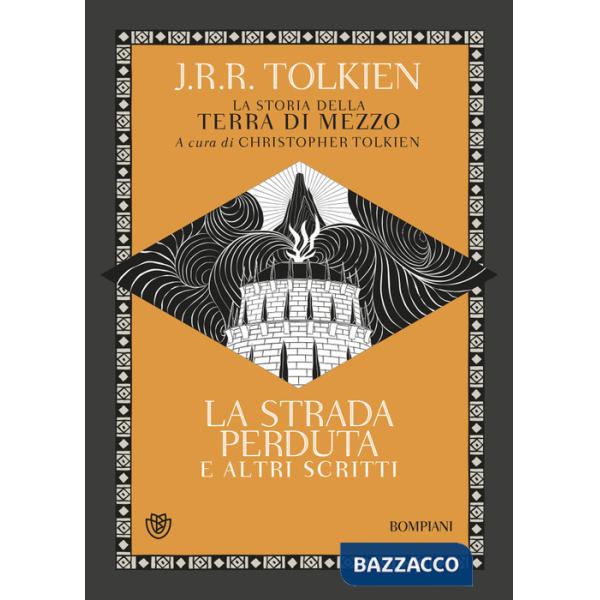 Strada perduta ed altri scritti. La storia della Terra di mezzo (La). Vol. 5