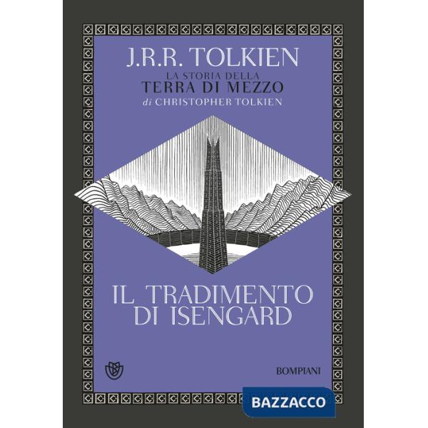 Tradimento di Isengard. La storia della Terra di Mezzo (Il)