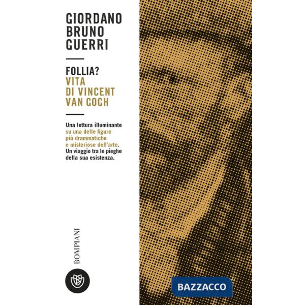 Follia? Vita di Vincent van Gogh