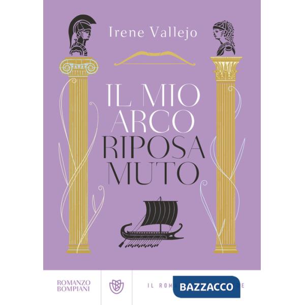 Mio arco riposa muto. Il romanzo dell'Eneide (Il)