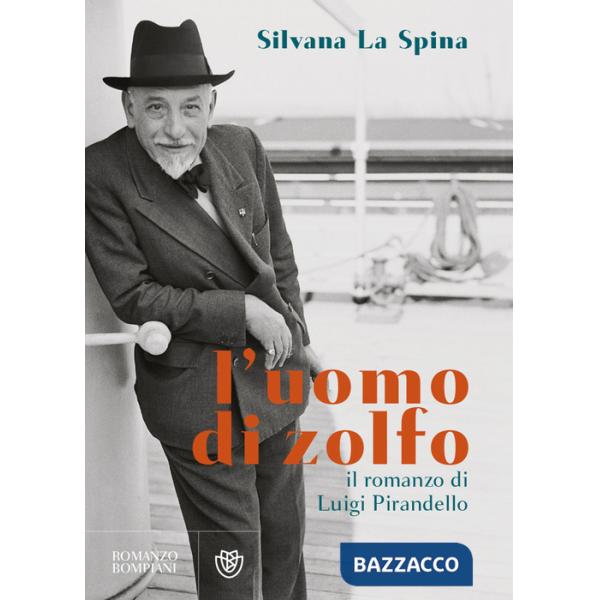 Uomo di zolfo. Il romanzo di Luigi Pirandello (L')