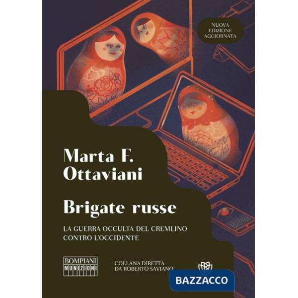 Brigate russe. La guerra occulta del Cremlino contro l'Occidente. Nuova ediz.