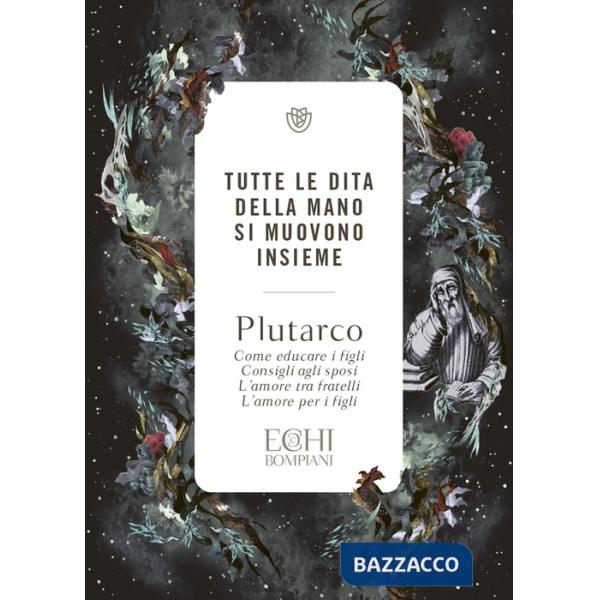 Tutte le dita della mano si muovono insieme. Come educare i figli. Consigli agli sposi. L'amore tra fratelli. L'amore per i figl