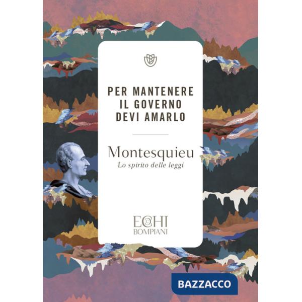 Per mantenere il governo devi amarlo. Lo spirito delle leggi