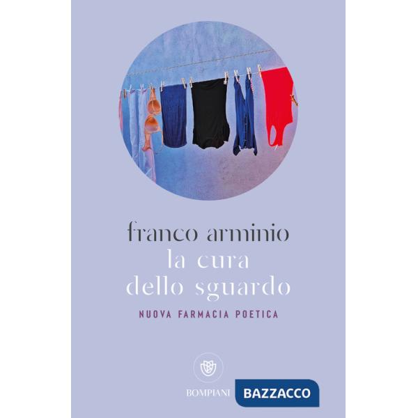 Cura dello sguardo. Nuova farmacia poetica (La)