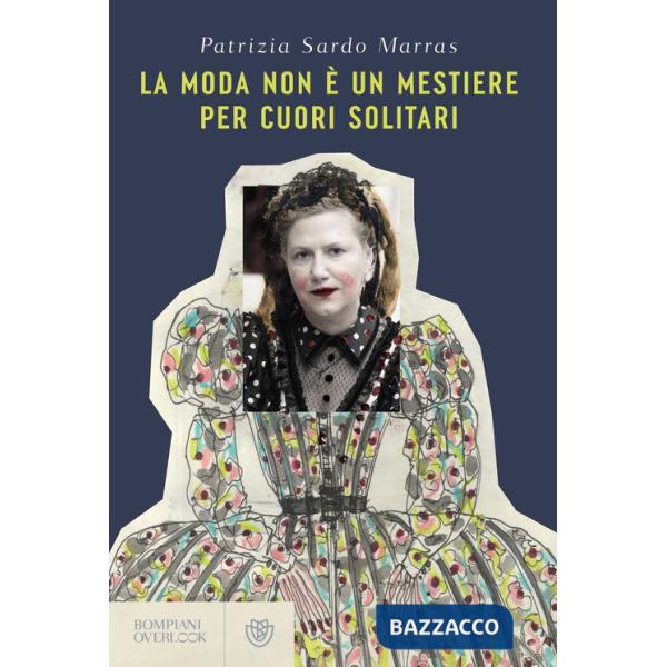 Moda non è un mestiere per cuori solitari (La)