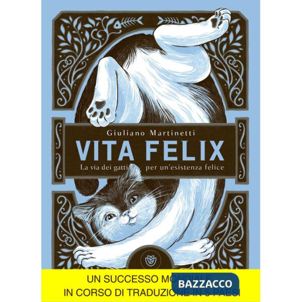 Vita felix. La via dei gatti per un'esistenza felice
