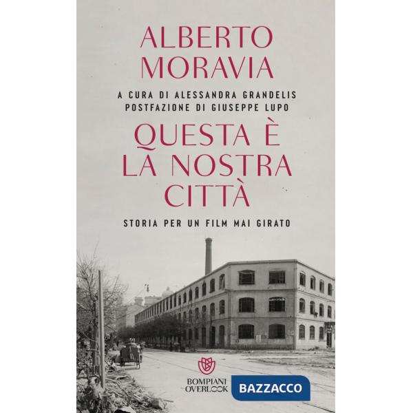 Questa è la nostra città. Storia per un film mai girato