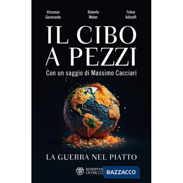 Cibo a pezzi. La guerra nel piatto (Il)