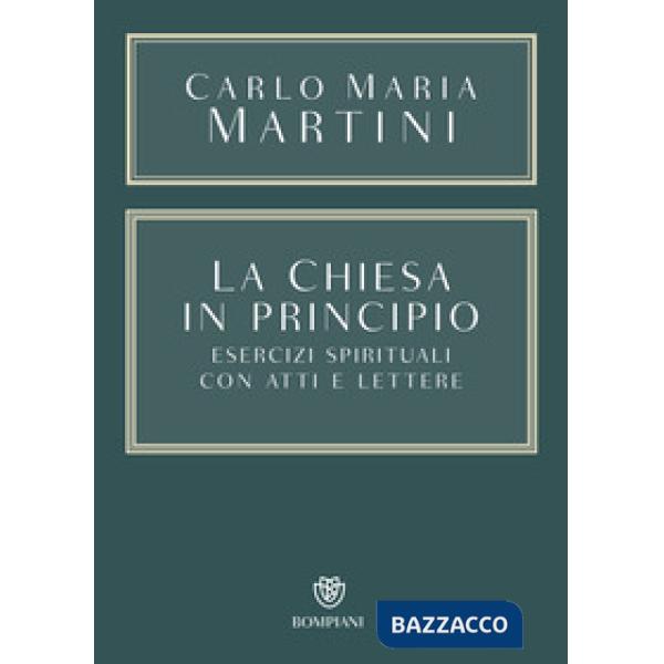Chiesa in principio. Esercizi spirituali con Atti e Lettere (La)