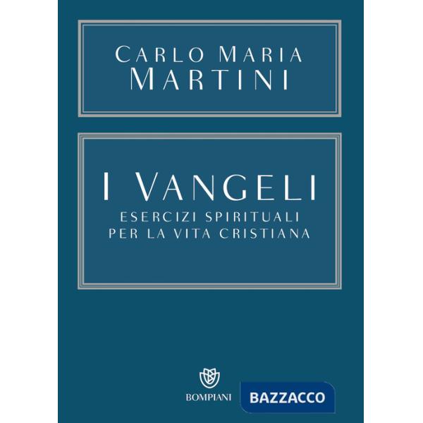 Vangeli. Esercizi spirituali per la vita cristiana (I)