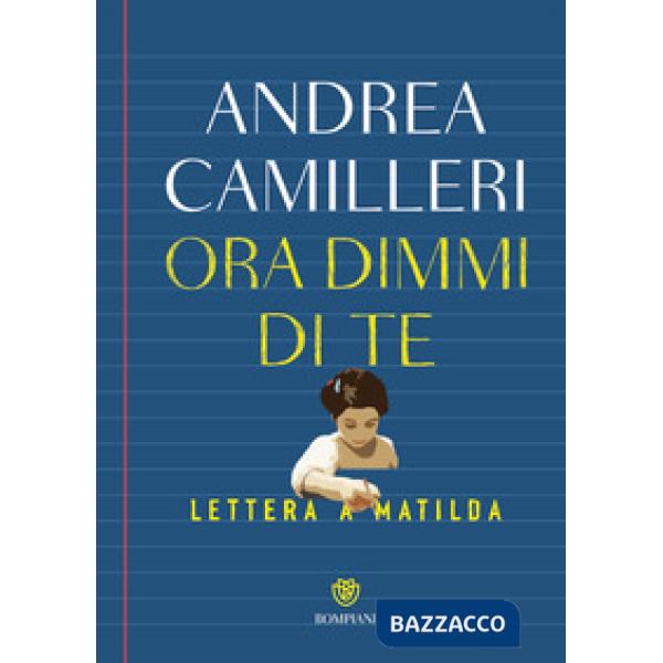 Ora dimmi di te. Lettera a Matilda