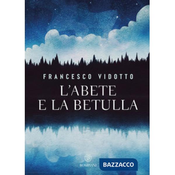 Abete e la betulla. Storia di amore e di alberi (L')