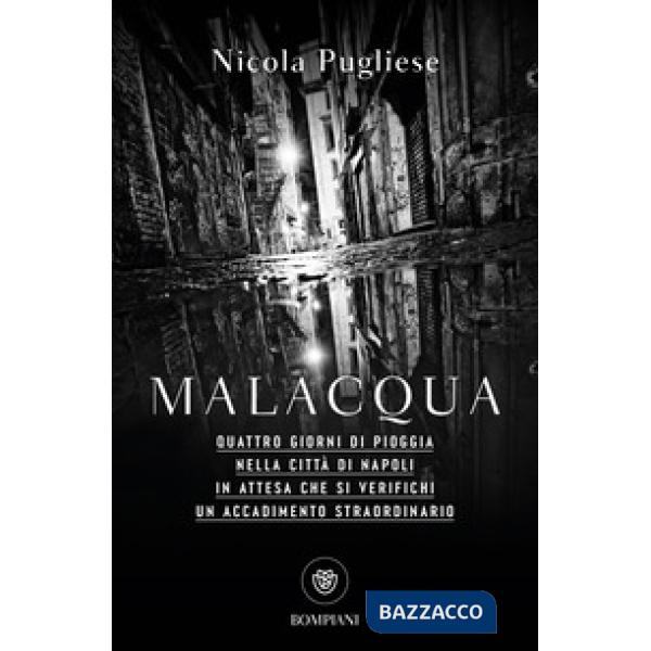 Malacqua. Quattro giorni di pioggia nella città di Napoli in attesa che si verifichi un accadimento straordinario