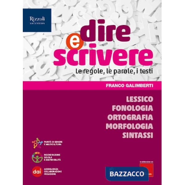 DIRE E SCRIVERE LESSICO FONOLOGIA ORTOGR. MORF. SINTASSI + QUAD. + COM