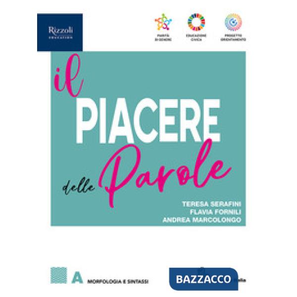 IL PIACERE DELLE PAROLE VOL. A