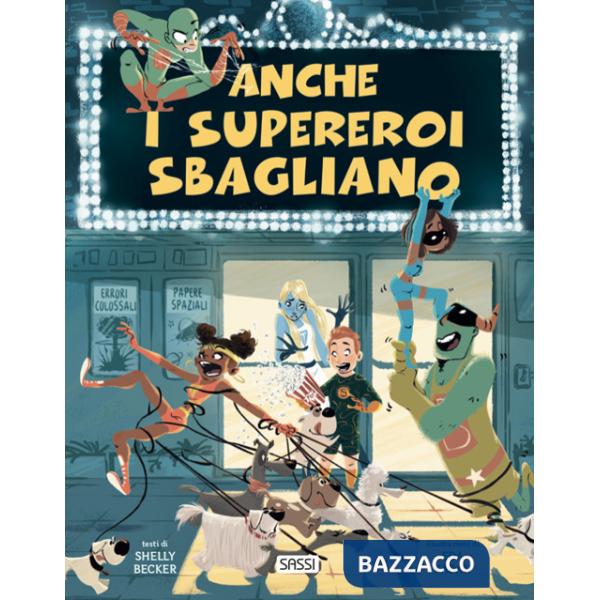 Anche i supereroi sbagliano. Ediz. a colori