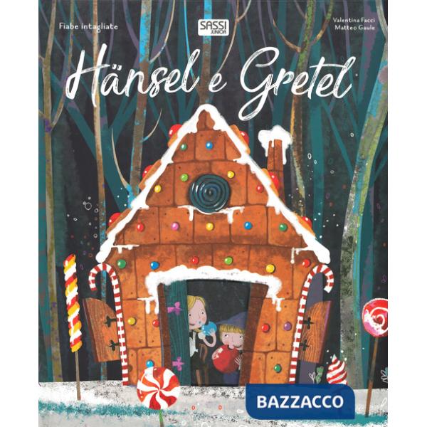Hänsel e Gretel. Fiabe intagliate. Ediz. a colori