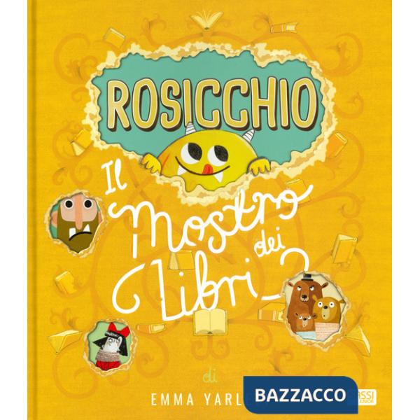 Rosicchio. Il mostro dei libri. Ediz. a colori