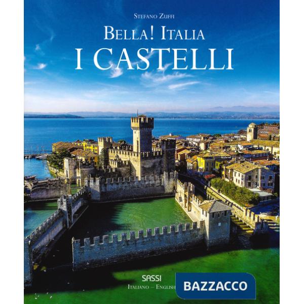Bella! Italia. I castelli. Ediz. italiana e inglese