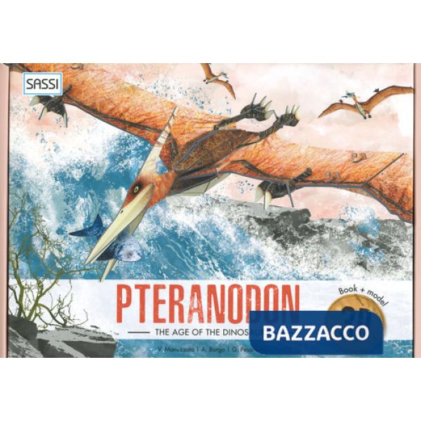 Age of dinosaurs. 3D pteranodon. Ediz. a colori. Con Giocattolo (The)