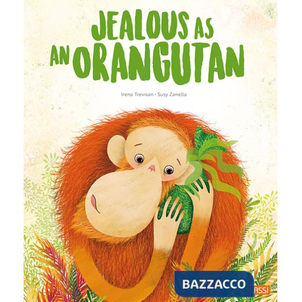 Jealous as an orangutan. Ediz. a colori