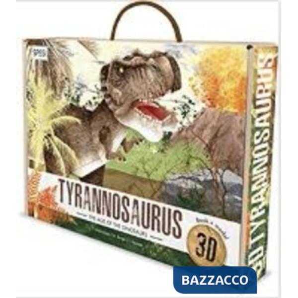 Age of dinosaurs. 3D tyrannosaurus. Ediz. a colori. Con gadget (The)