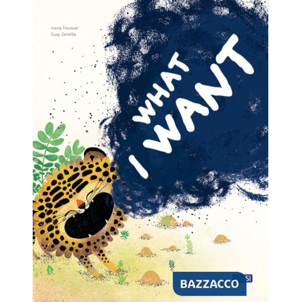 What I want. Ediz. a colori
