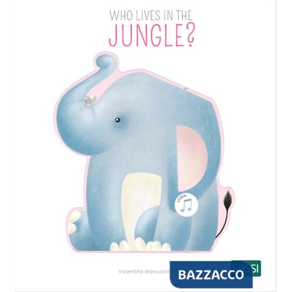 Who lives in the jungle? Ediz. a colori