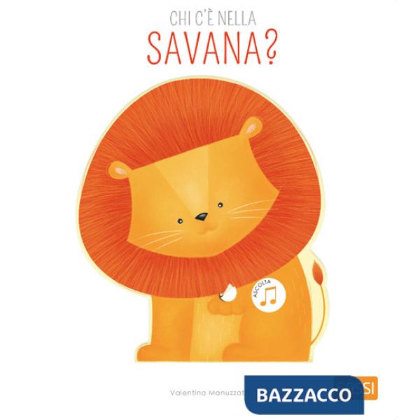 Chi c'è nella savana? Libri sonori. Ediz. a colori